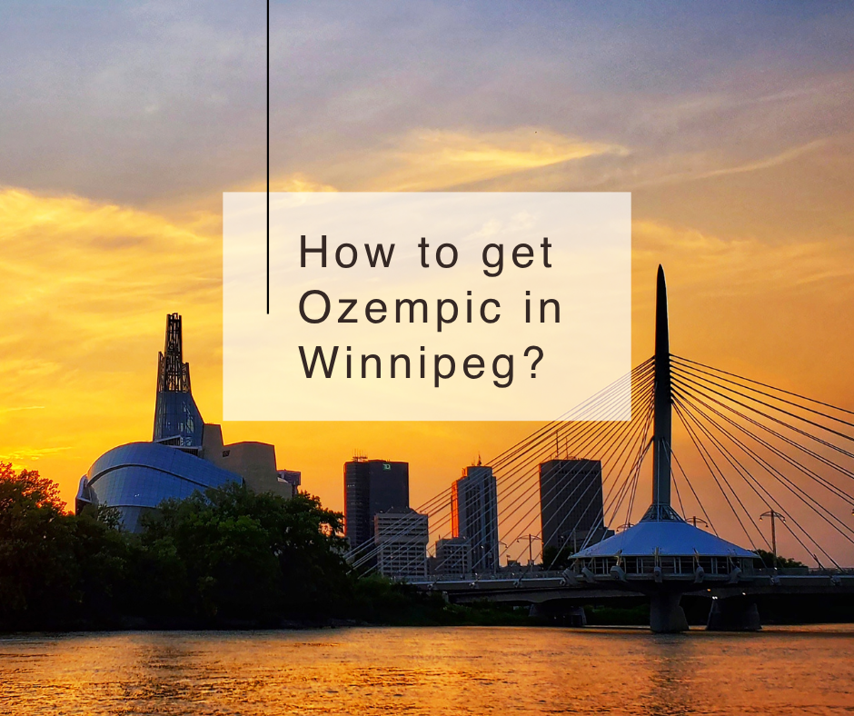 How To Get Ozempic in Winnipeg